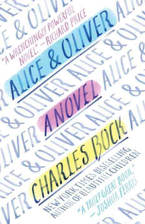 Alice & Oliver By Charles Bock 9780812980424 (Paperback)
