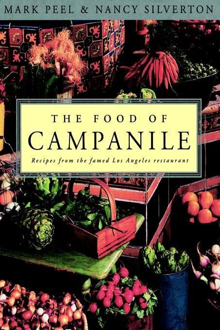 The Food of Campanile By Mark Peel, Nancy Silverton 9780812992038