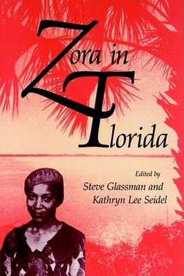 Zora in Florida By Steve Glassman, Kathryn Lee Seidel 9780813010618