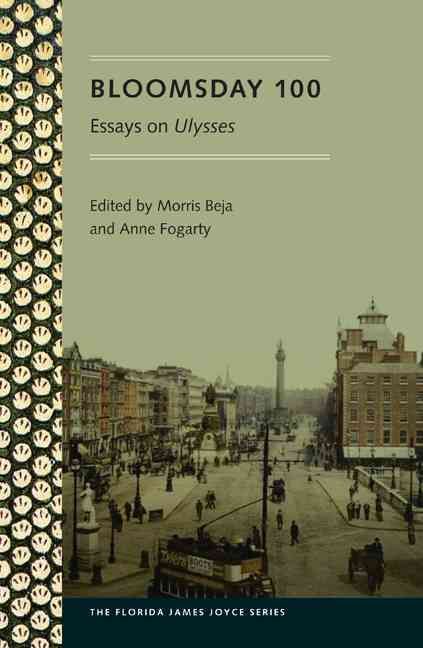 Bloomsday 100 By Morris Beja, Anne Fogarty, Bloomsday 100 Symposium