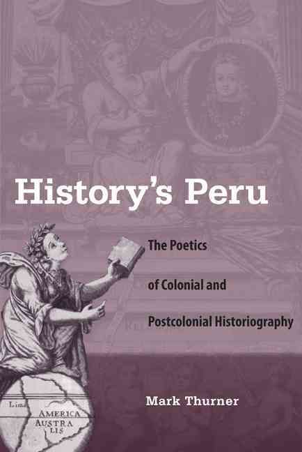 History's Peru By Mark Thurner 9780813041995 (Hardback)