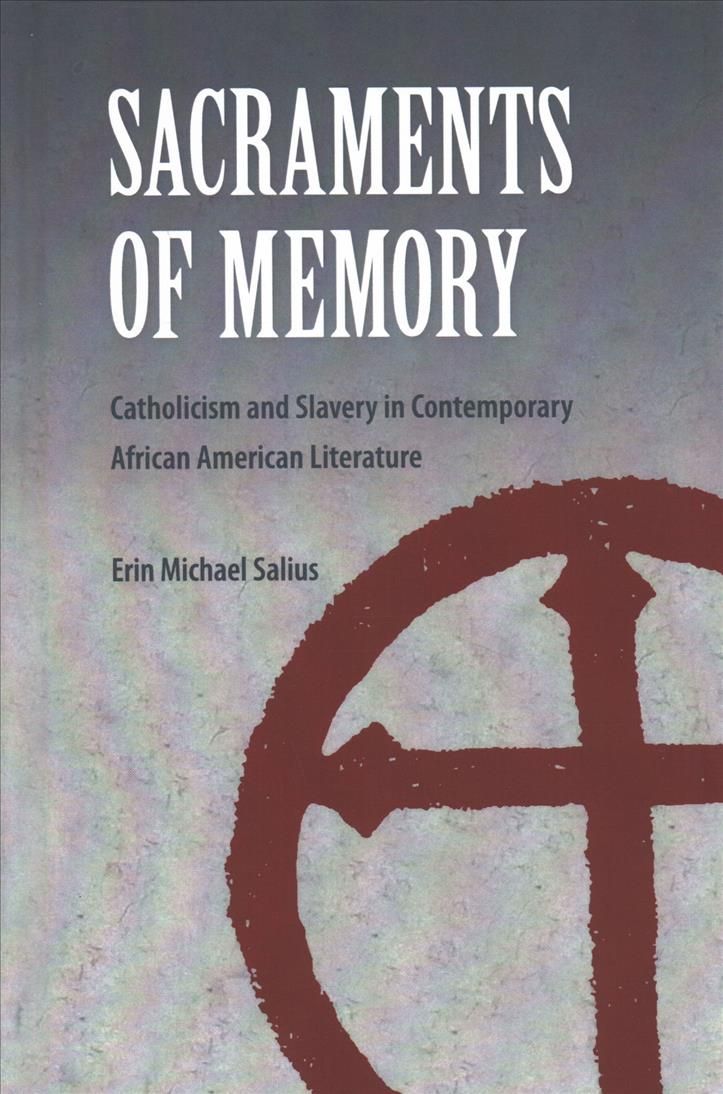 Sacraments of Memory By Erin Michael Salius 9780813056890 (Hardback)