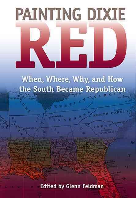 Painting Dixie Red By Glenn Feldman (editor) 9780813060989 (Paperback)