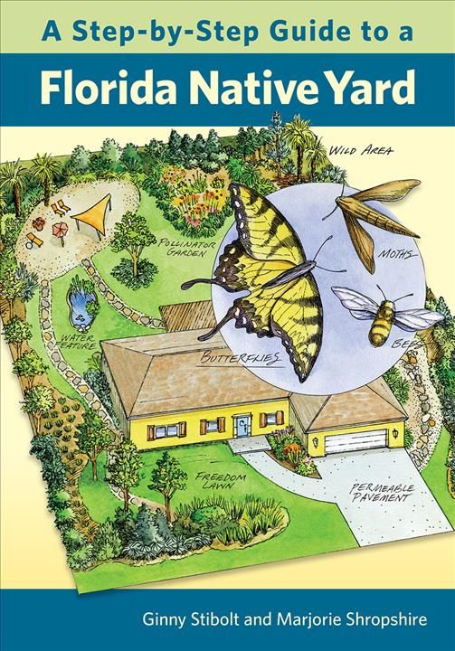 A Step-by-Step Guide to a Florida Native Yard 9780813064635