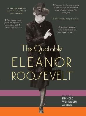 The Quotable Eleanor Roosevelt By Michele Wehrwein Albion (editor)