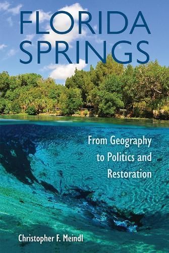 Florida Springs By Christopher F. Meindl 9780813079158 (Hardback)