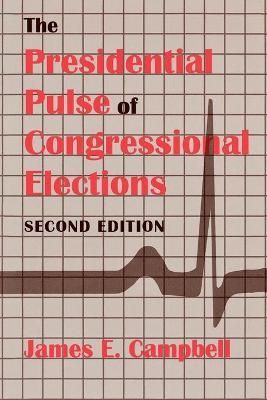 The Presidential Pulse of Congressional Elections By James E. Campbell