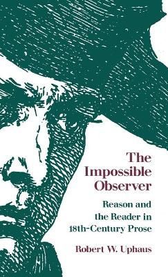 The Impossible Observer: Reason and the Reader in 18th-Century Prose