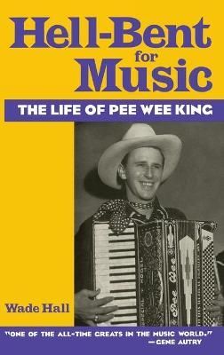 Hell-Bent For Music By Wade Hall 9780813119595 (Hardback)
