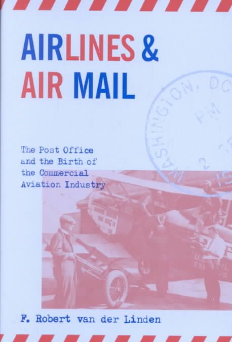 Airlines & Air Mail By Van Der Linden, F. Robert 9780813122199