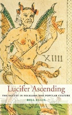 Lucifer Ascending By Bill Ellis 9780813122892 (Hardback)