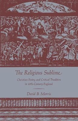 The Religious Sublime By David B. Morris 9780813153612 (Paperback)