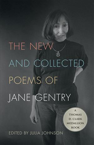 The New and Collected Poems of Jane Gentry By Gentry, Jane (Hardback)