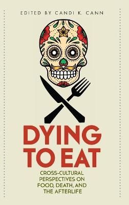 Dying to Eat By Candi K. Cann 9780813174693 (Hardback)