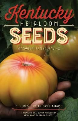 Kentucky Heirloom Seeds By Billy F. Best, Dobree Adams 9780813183749
