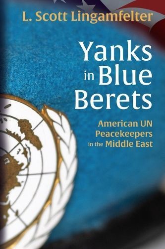Yanks in Blue Berets By L. Scott Lingamfelter 9780813197630 (Hardback)