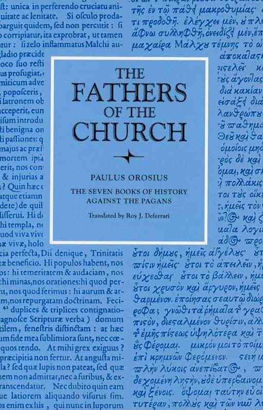 The Seven Books of History Against the Pagans By Origen 9780813213101