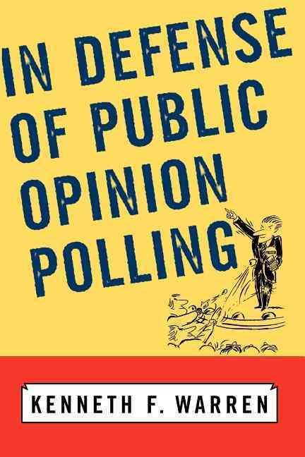 In Defense Of Public Opinion Polling By Kenneth F Warren 9780813340296