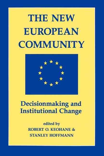 The New European Community By Robert O Keohane, Stanley Hoffmann
