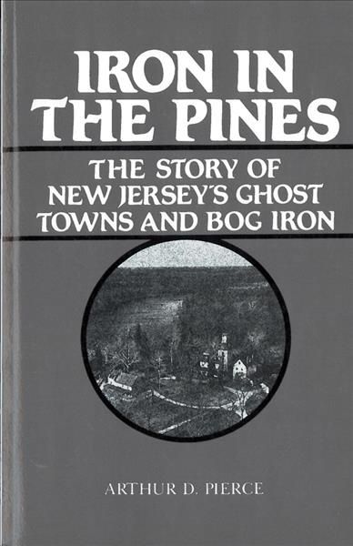 Iron in the Pines By Arthur D. Pierce 9780813505145 (Paperback)