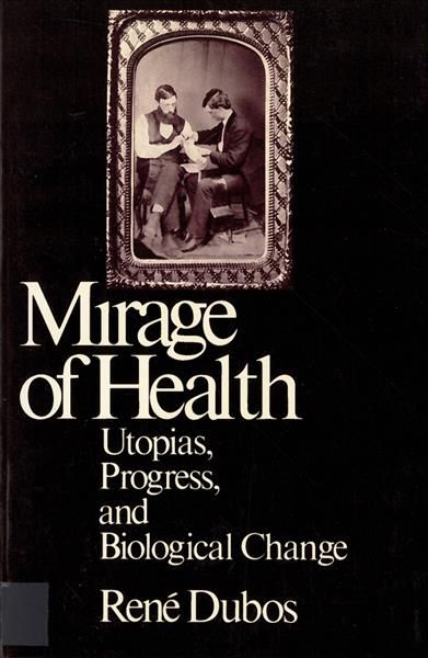 The Mirage of Health By Jean Dubos 9780813512600 (Paperback)