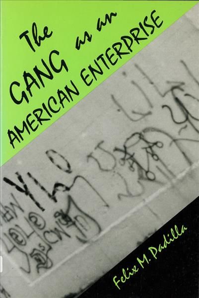 The Gang as an American Enterprise By Felix M. Padilla 9780813518060