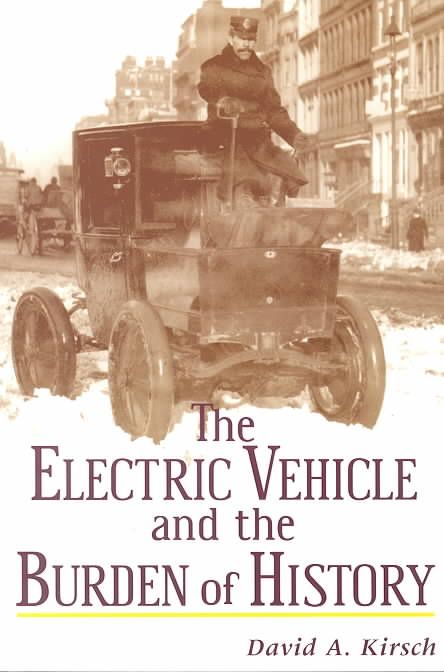 The Electric Vehicle and the Burden of History By David Kirsch