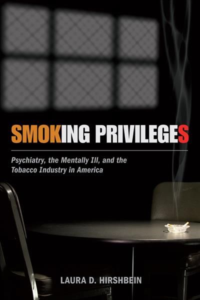 Smoking Privileges By Laura D. Hirshbein 9780813563961 (Paperback)