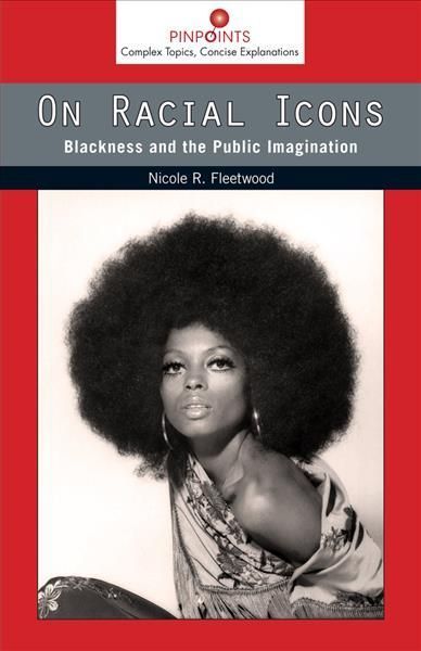 On Racial Icons By Nicole R. Fleetwood 9780813565156 (Paperback)