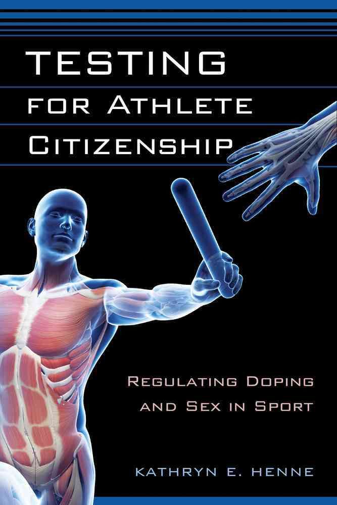 Testing for Athlete Citizenship By Kathryn E. Henne 9780813565903
