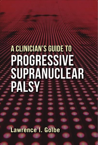A Clinician's Guide to Progressive Supranuclear Palsy 9780813565965