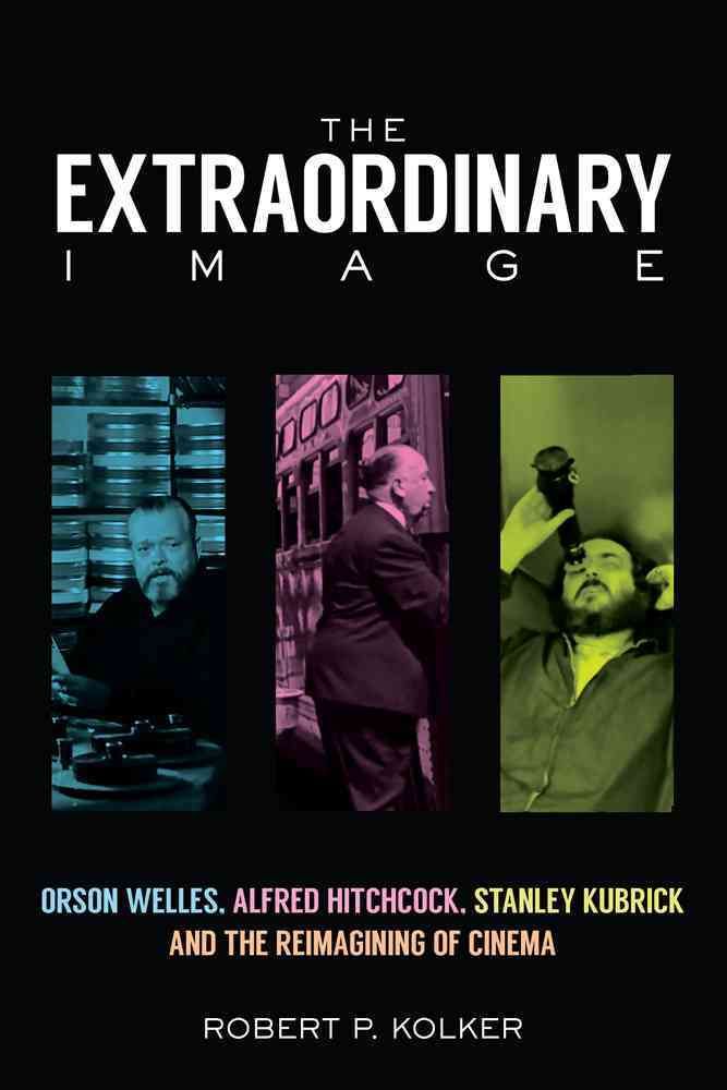 The Extraordinary Image By Robert Phillip Kolker 9780813583099