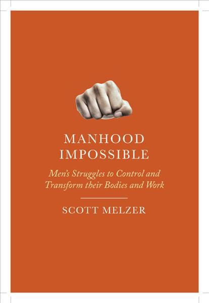 Manhood Impossible By Scott Melzer 9780813584898 (Paperback)