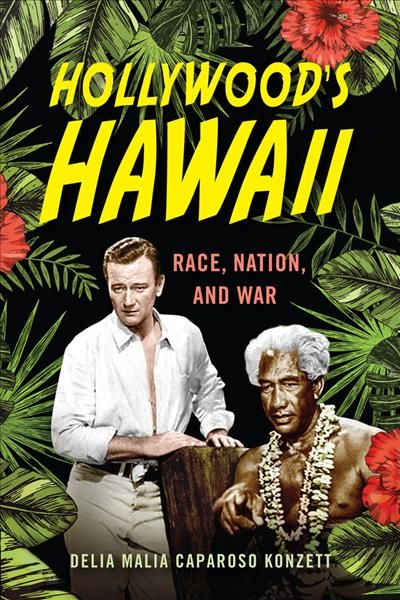 Hollywood's Hawaii By Delia Caparoso Konzett 9780813587448 (Hardback)