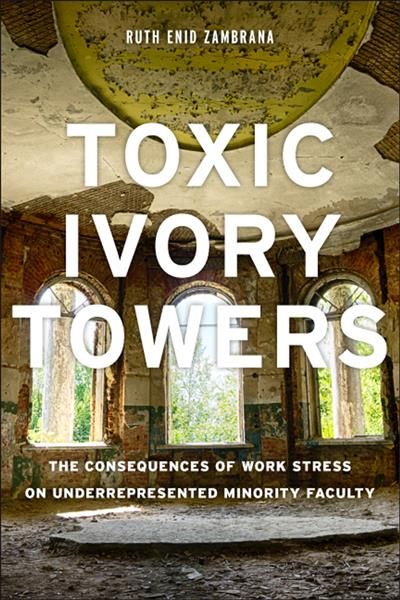 Toxic Ivory Towers By Ruth Zambrana Enid 9780813592985 (Hardback)