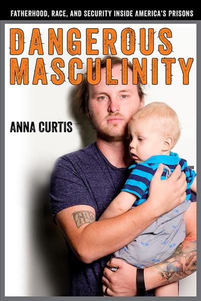 Dangerous Masculinity By Anna Curtis 9780813598345 (Paperback)
