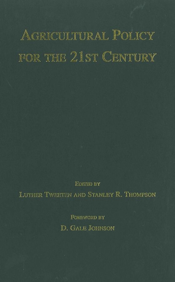 Agricultural Policy for the 21st Century By Luther G. Tweeten