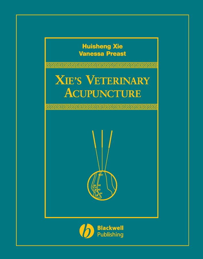 Xie's Veterinary Acupuncture By Huisheng Xie, Vanessa Preast