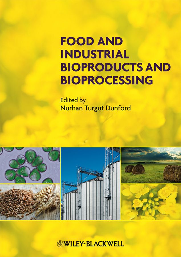 Food and Industrial Bioproducts and Bioprocessing By N Dunford