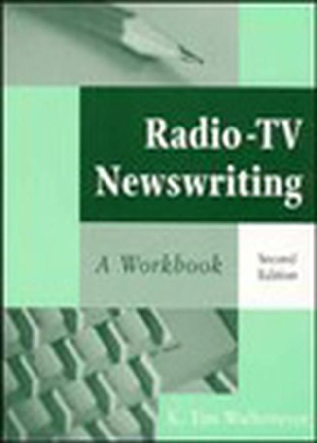 Radio-TV Newswriting By K. Tim Wulfemeyer 9780813829098 (Paperback)