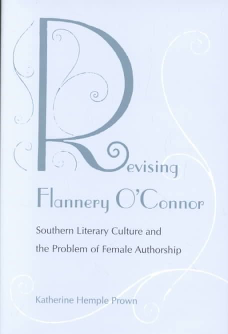Revising Flannery O'Connor By Katherine Hemple Prown 9780813920122