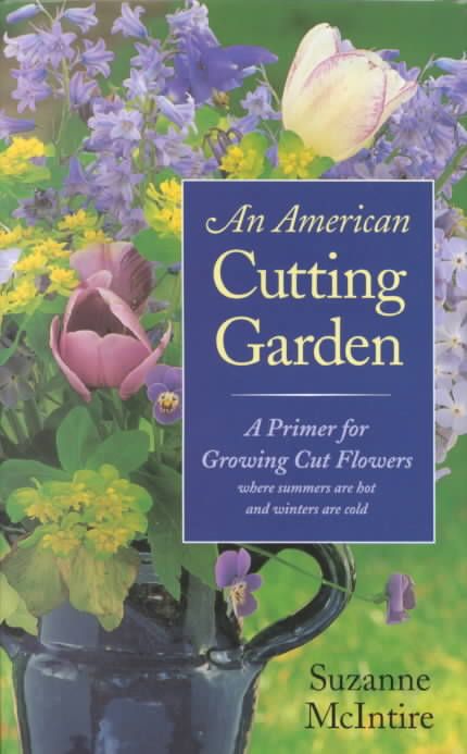 An American Cutting Garden By Suzanne McIntire 9780813920627