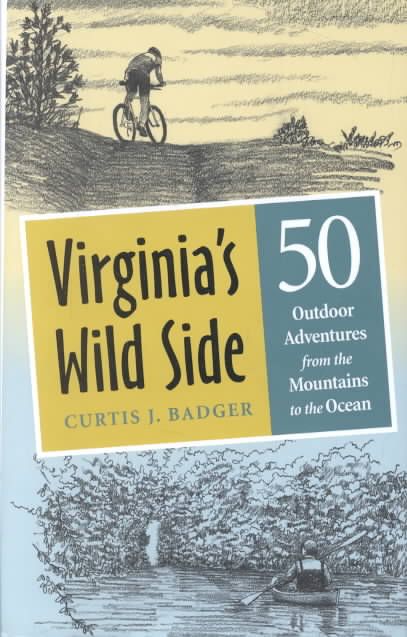 Virginia's Wild Side By Curtis J. Badger 9780813921624 (Hardback)