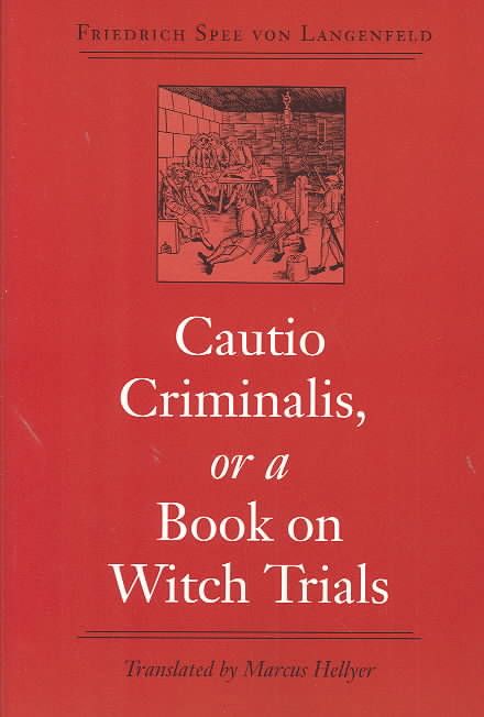 Cautio Criminalis, or, A Book on Witch Trials 9780813921822