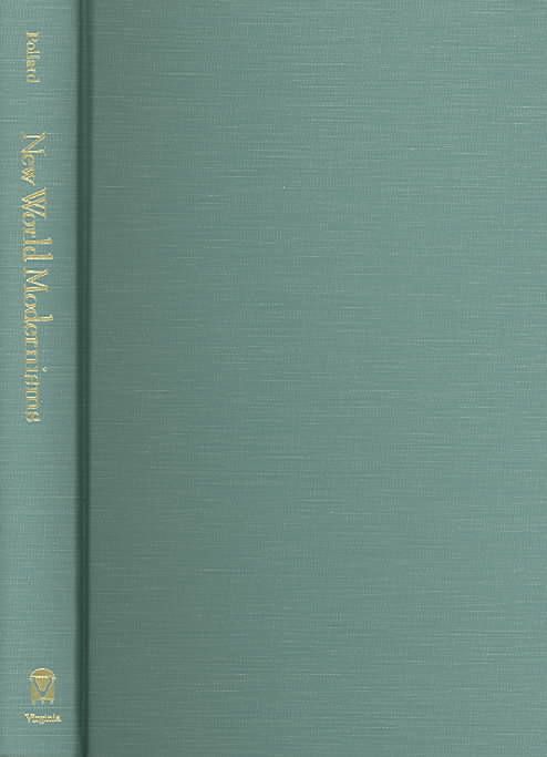 New World Modernisms By Charles W. Pollard 9780813922775 (Hardback)