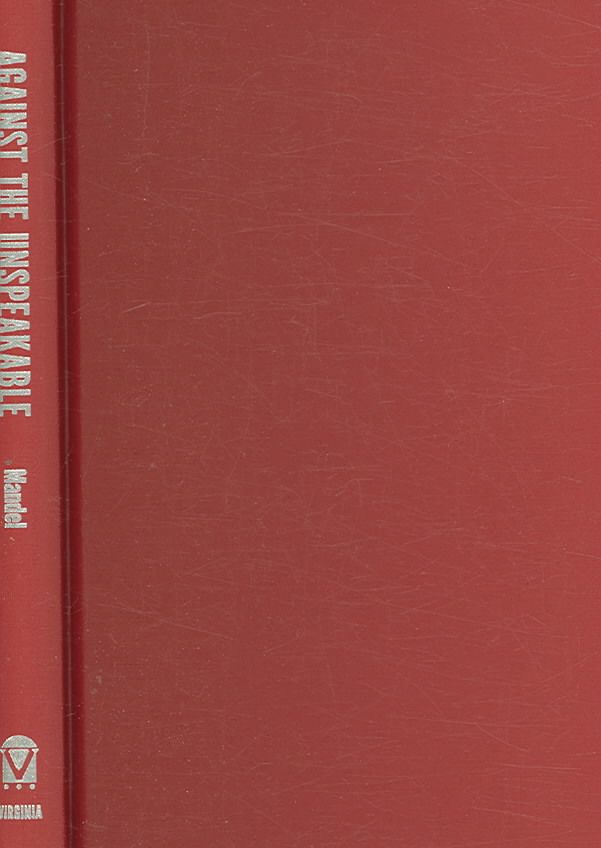 Against the Unspeakable By Naomi Mandel 9780813925806 (Hardback)