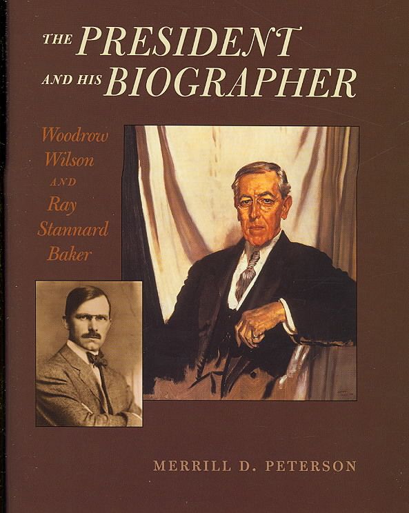 The President and His Biographer By Merrill D. Peterson 9780813926544