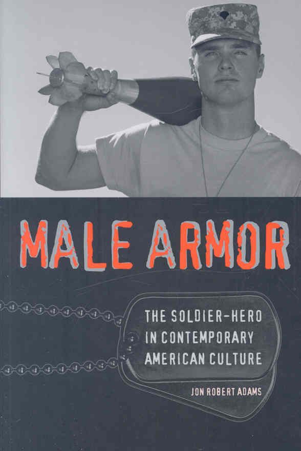 Male Armor By Jon Robert Adams 9780813927534 (Paperback)