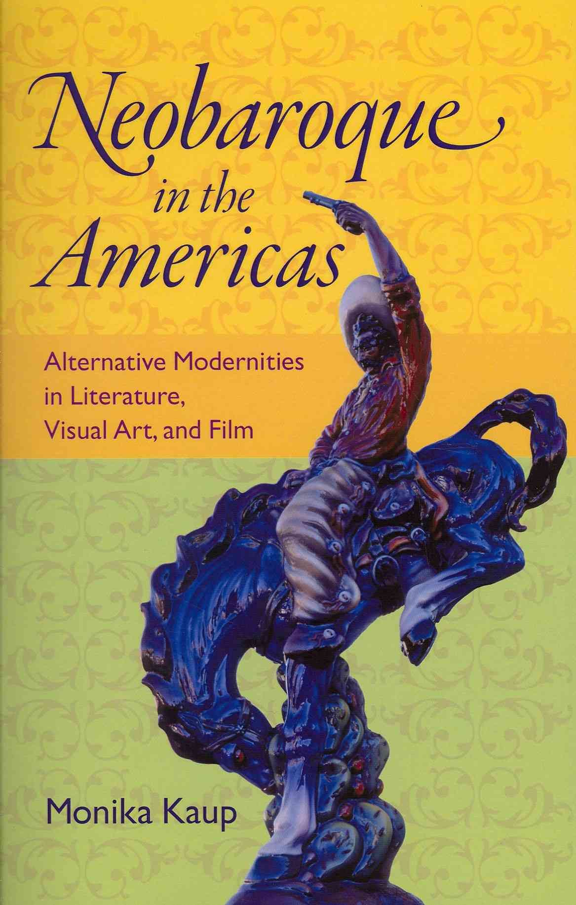 Neobaroque in the Americas By Monika Kaup 9780813933139 (Paperback)