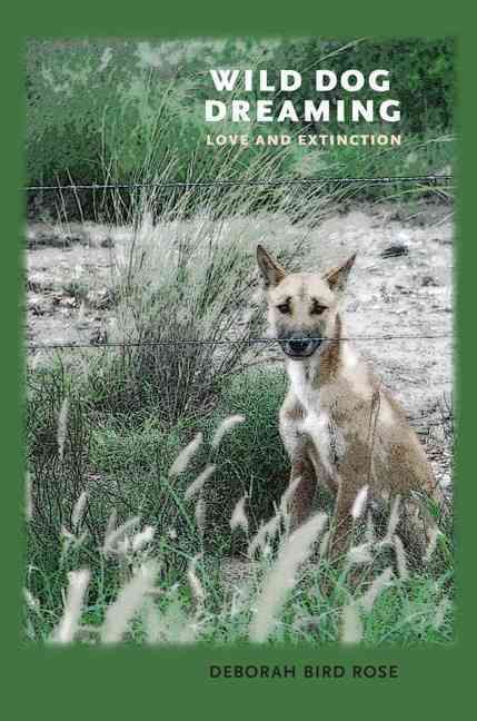 Wild Dog Dreaming By Deborah Bird Rose 9780813933597 (Paperback)